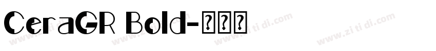CeraGR Bold字体转换